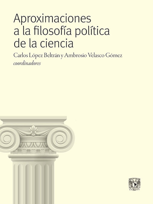 Title details for Aproximaciones a la filosofía política de la ciencia by Ambrosio Velasco Gómez - Available